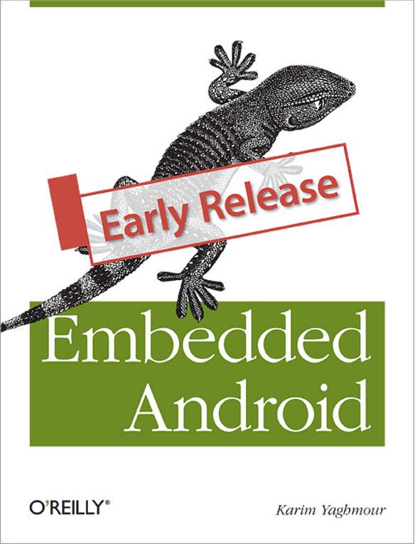 Embedded Android: Early Release