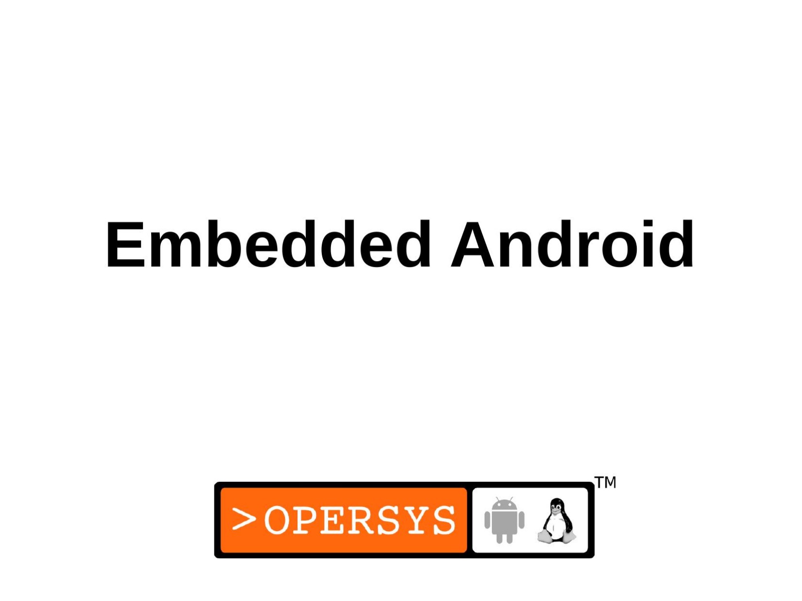 Embedded Android: Slides