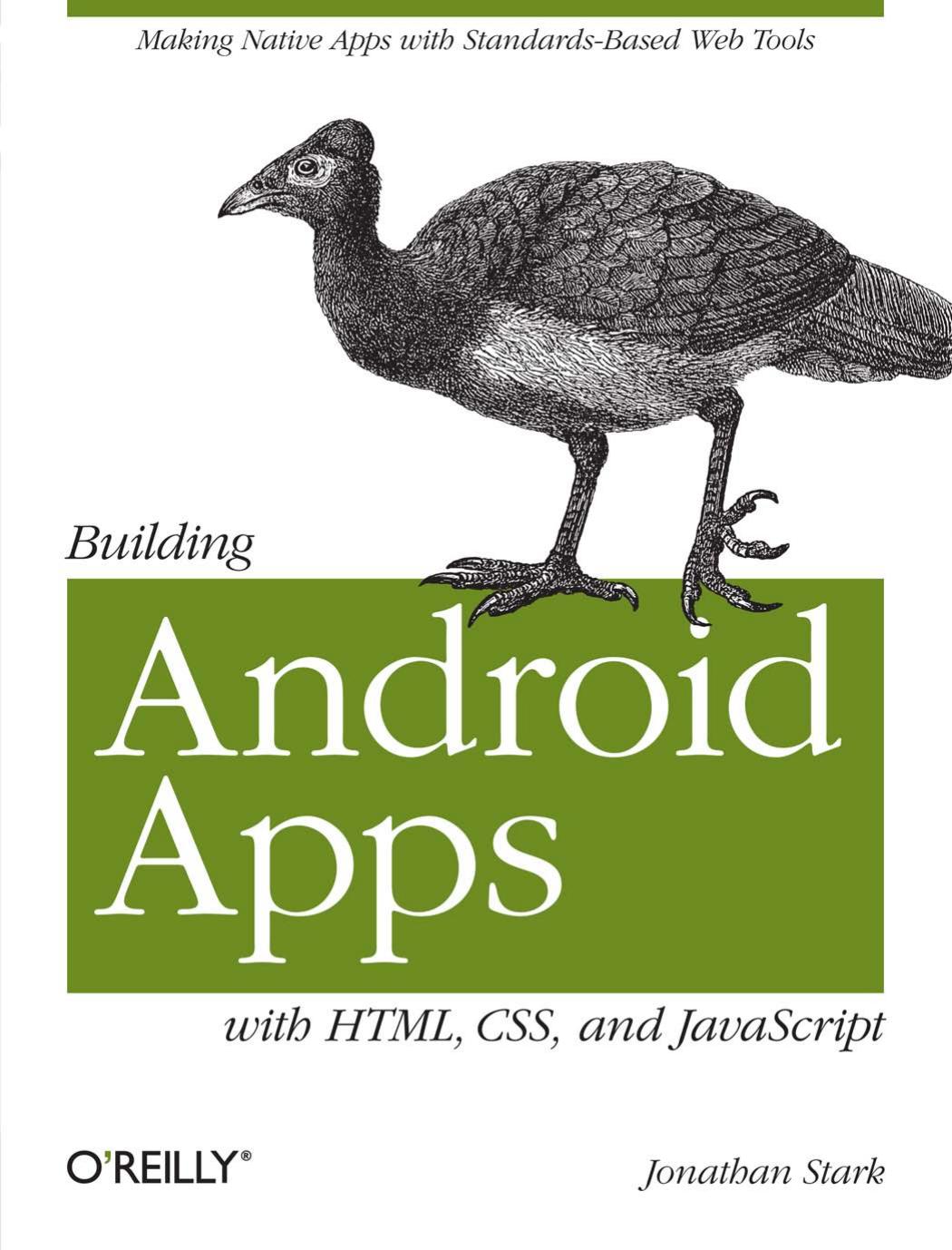 Building Android Apps with HTML, CSS, and JavaScript: Making Native Apps with Standard-Based Web Tools