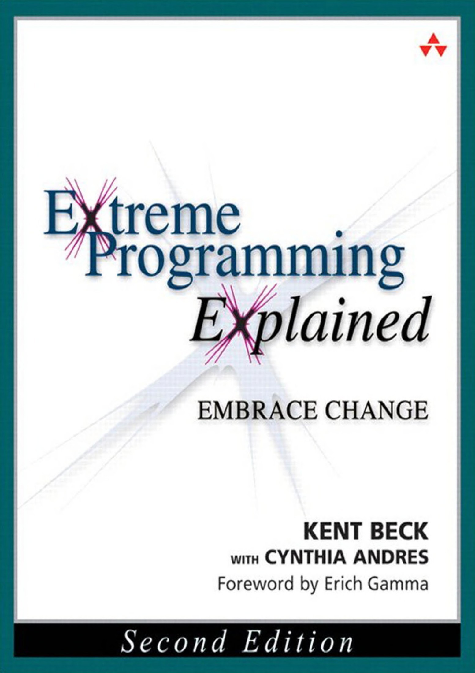 Extreme Programming Explained: Embrace Change - Second Edition