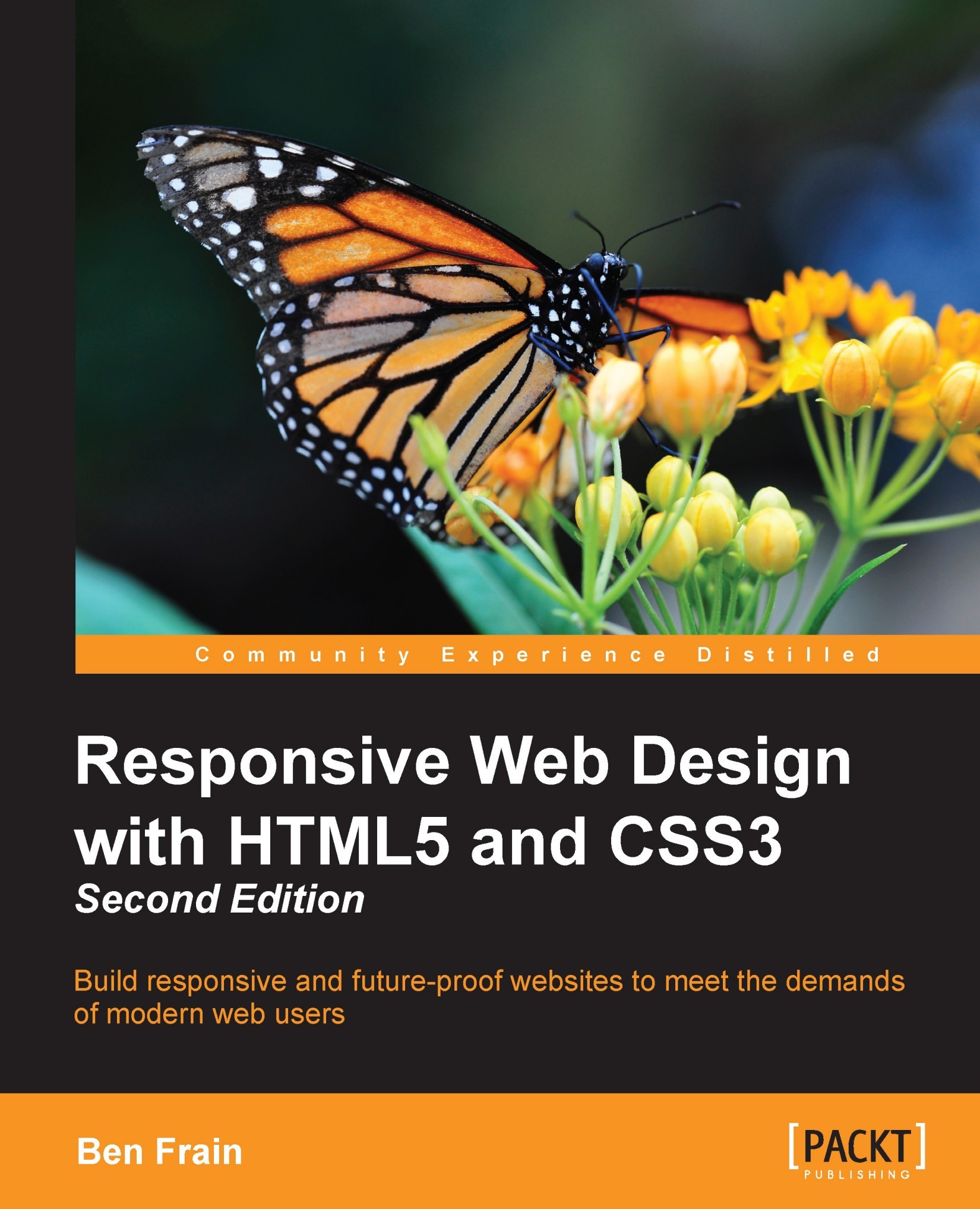Responsive Web Design With HTML5 and CSS3 - Second Edition: Build Responsive and Future-Proof Websites to Meet the Demands of Modern Web Users
