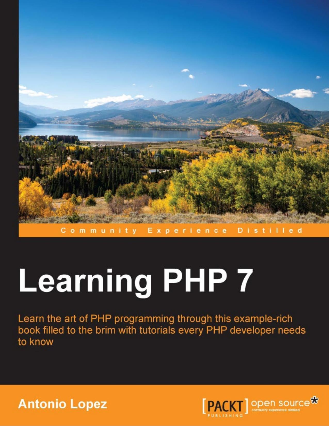 Learning PHP 7: Learn the Art of PHP Programming Through This Example-Rich Book Filled to the Brim With Tutorials Every PHP Developer Needs to Know
