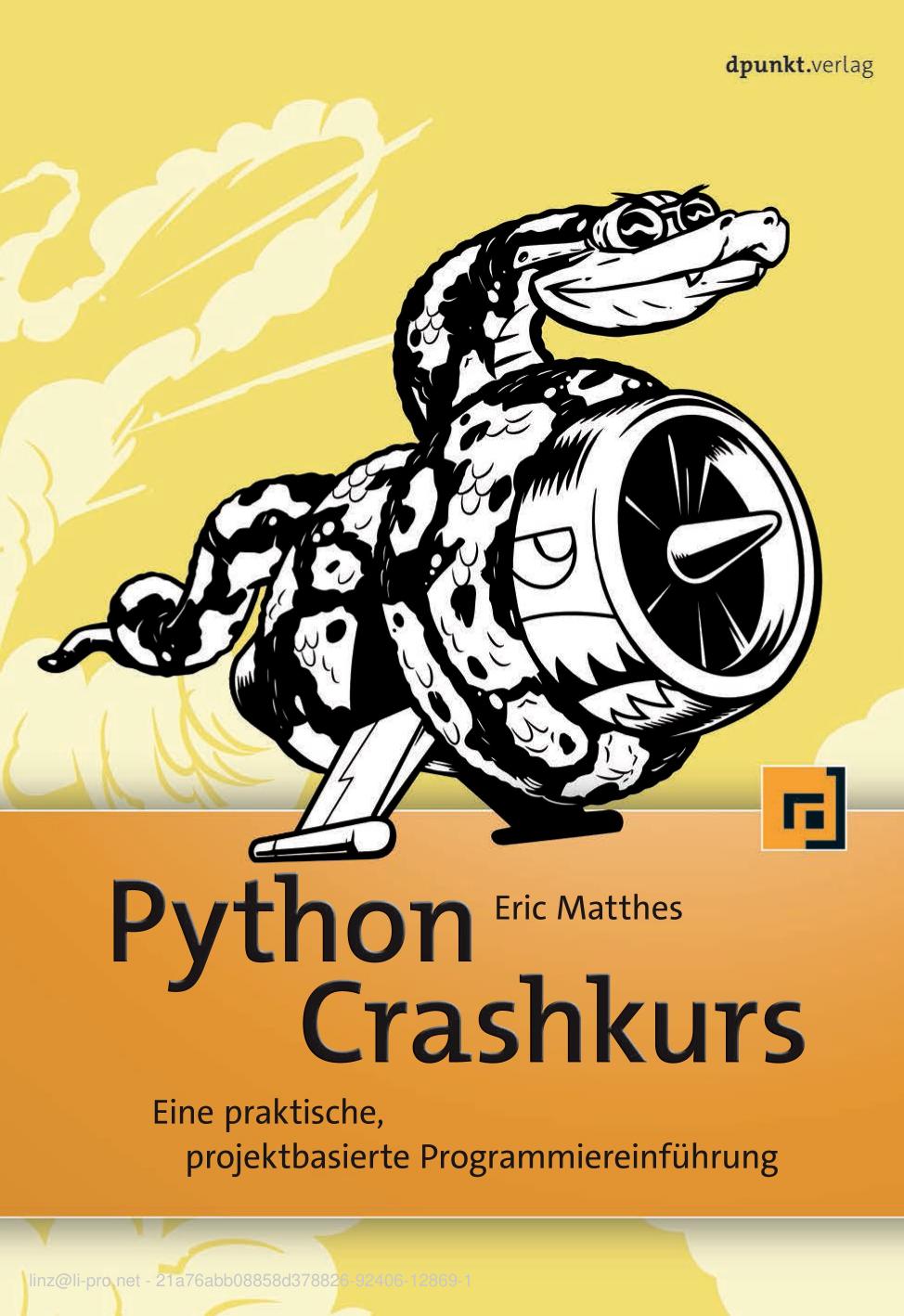 Python Crashkurs: Eine praktische, projektbasierte Programmiereinführung