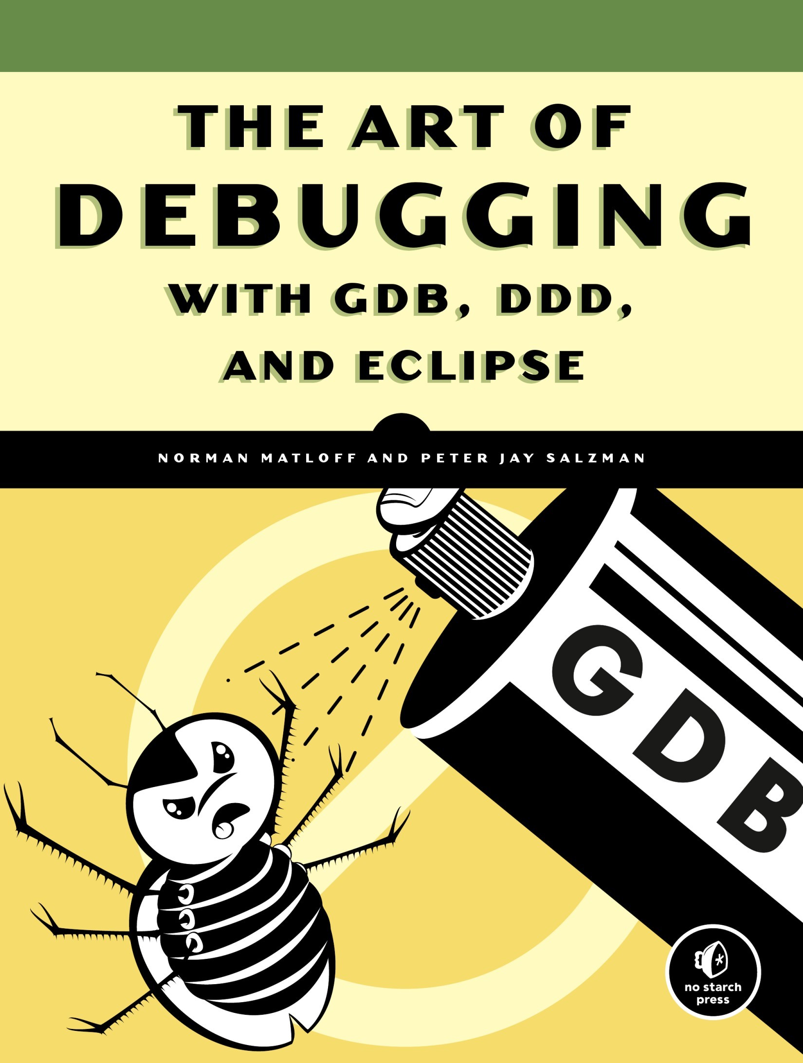The Art of Debugging: With GDB, DDD, and Eclipse