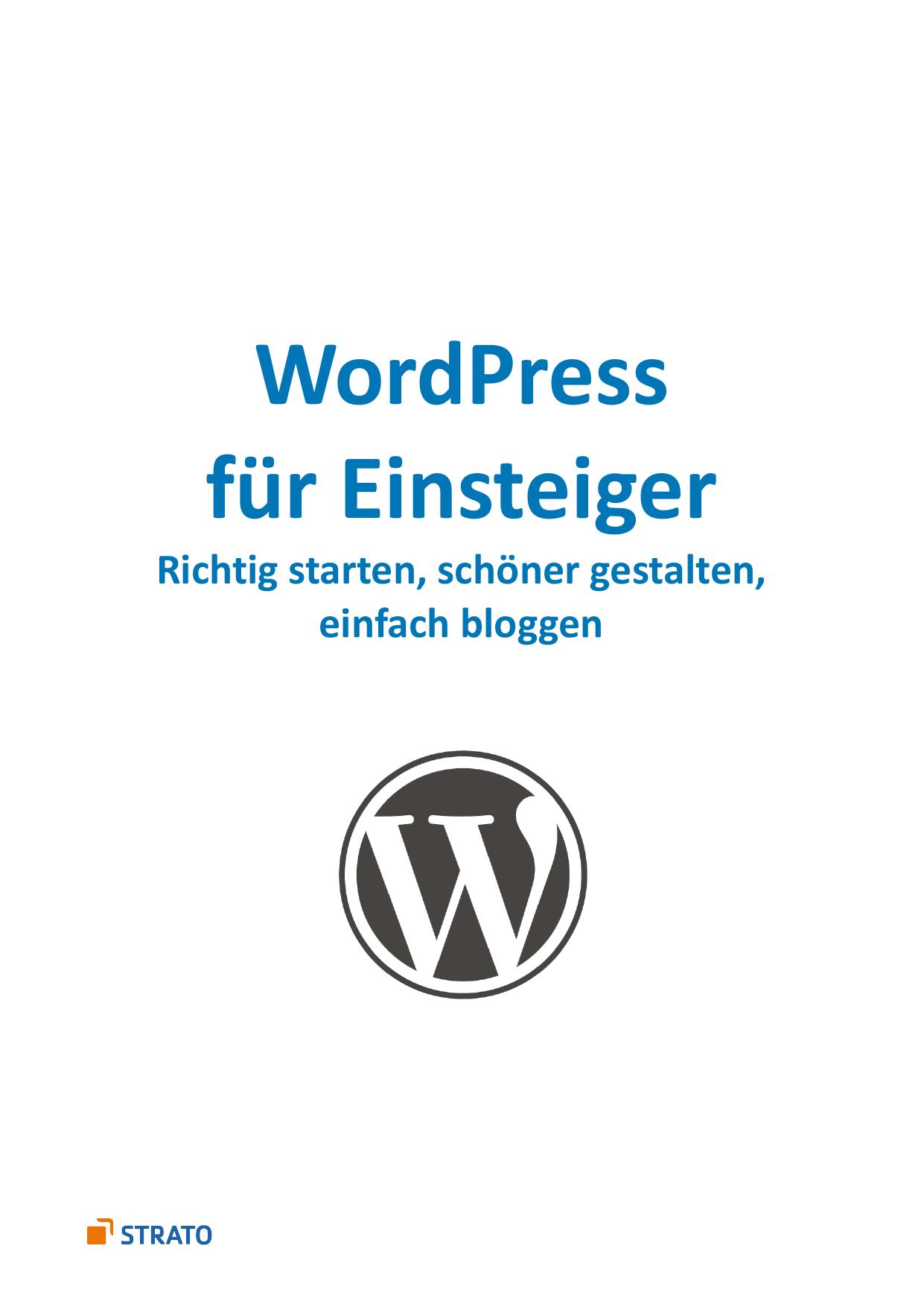 Wordpress für Einsteiger: Richtig starten, schöner gestalten, einfach bloggen