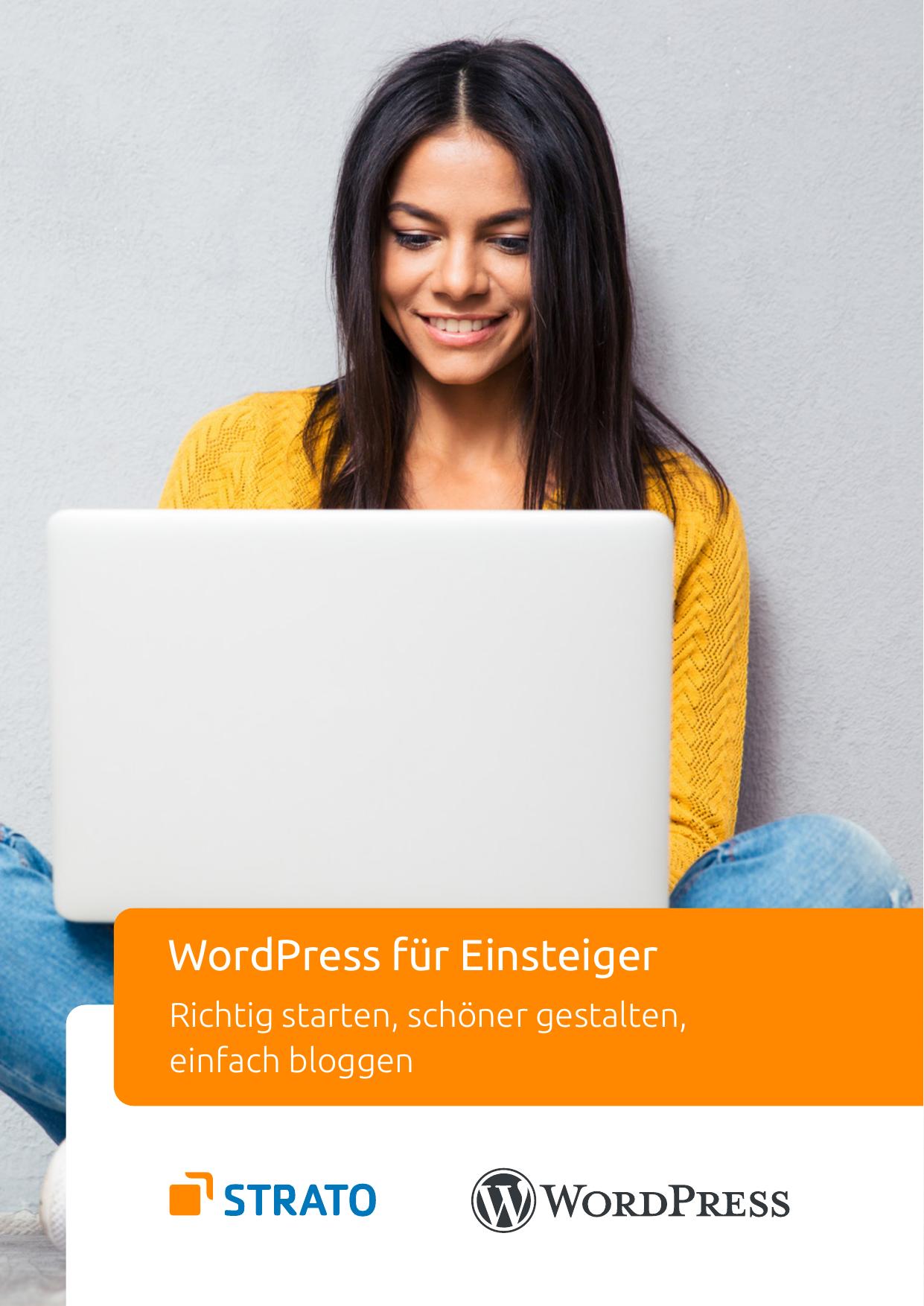 WordPress für Einsteiger - Zweite Auflage: Richtig starten, schöner gestalten, einfach bloggen