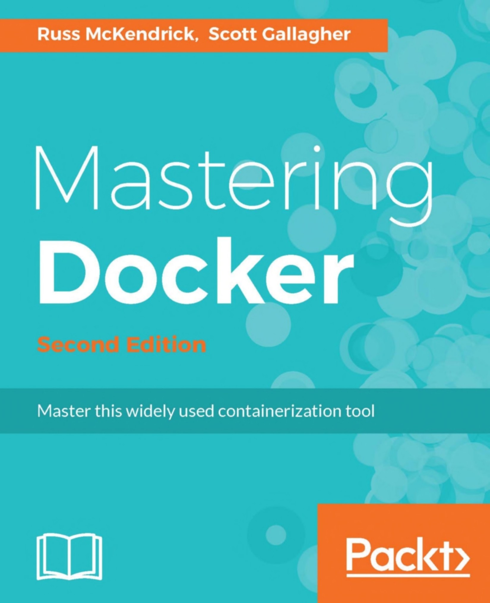 Mastering Docker - Second Edition: Master This Widely Used Containerization Tool