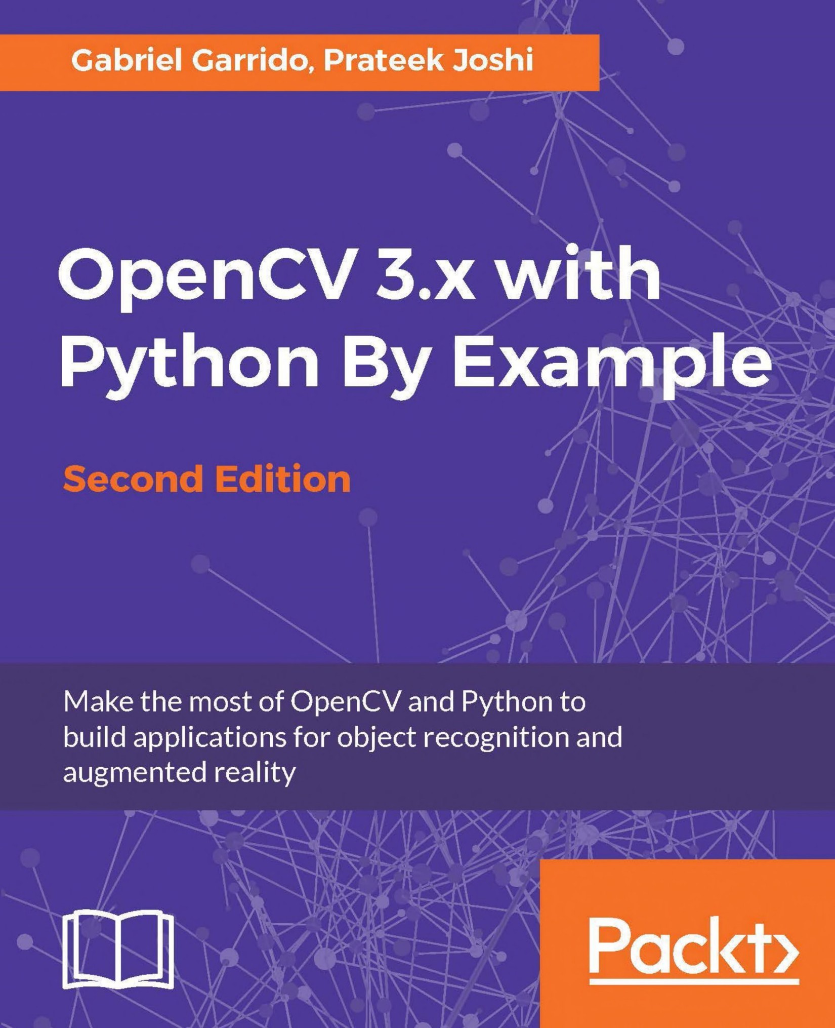 OpenCV 3.x With Python by Example: Make the Most of OpenCV and Python to Build Applications for Object Recognition and Augmented Reality